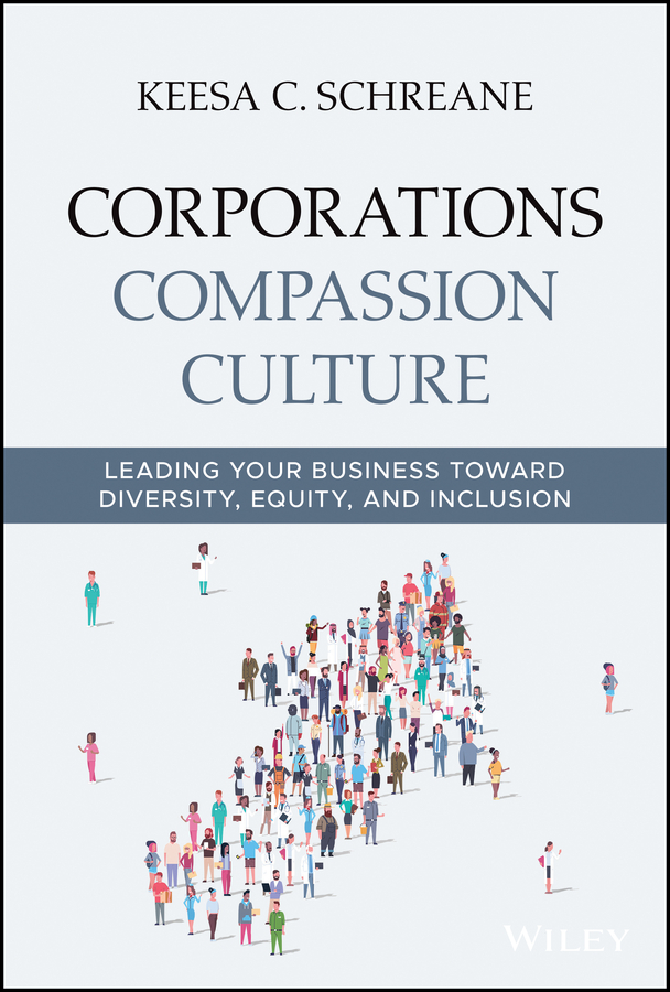 Corporations  compassion  culture - leading your business toward diversity, equity, and inclusion Ebook